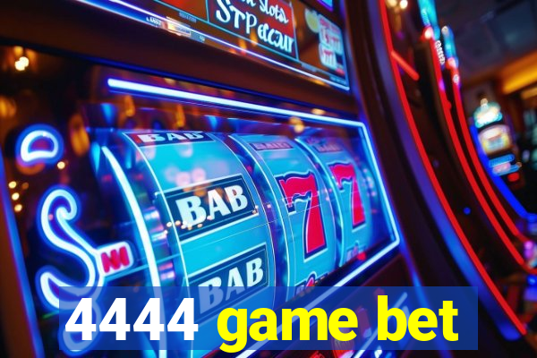 4444 game bet